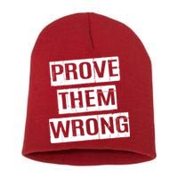 Prove Them Wrong Short Acrylic Beanie