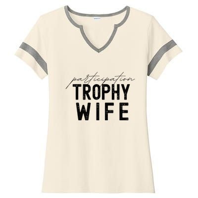 Participation Trophy Wife Ladies Halftime Notch Neck Tee