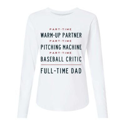 Part Time Warm Up Partner Pitching Baseball Full Time Dad Womens Cotton Relaxed Long Sleeve T-Shirt