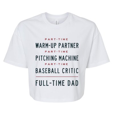 Part Time Warm Up Partner Pitching Baseball Full Time Dad Bella+Canvas Jersey Crop Tee