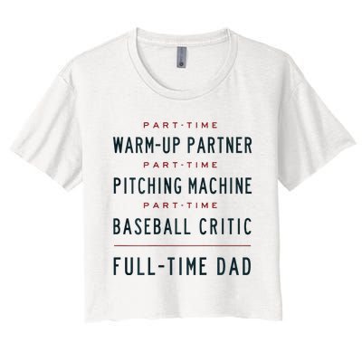 Part Time Warm Up Partner Pitching Baseball Full Time Dad Women's Crop Top Tee