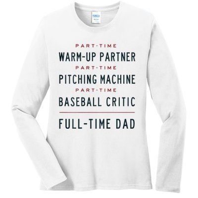 Part Time Warm Up Partner Pitching Baseball Full Time Dad Ladies Long Sleeve Shirt