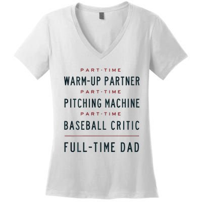 Part Time Warm Up Partner Pitching Baseball Full Time Dad Women's V-Neck T-Shirt