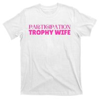 Participation Trophy Wife T-Shirt