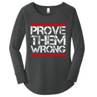 Prove Them Wrong Inspirational Saying Motivational Workout Women's Perfect Tri Tunic Long Sleeve Shirt