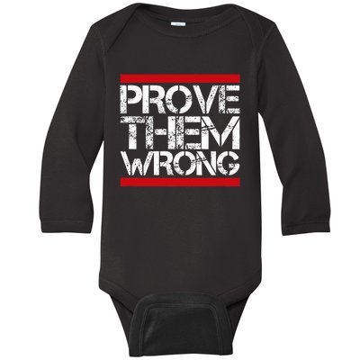 Prove Them Wrong Inspirational Saying Motivational Workout Baby Long Sleeve Bodysuit