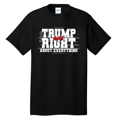 Patriotic Trump Was Right About Everything USA Flag Tall T-Shirt