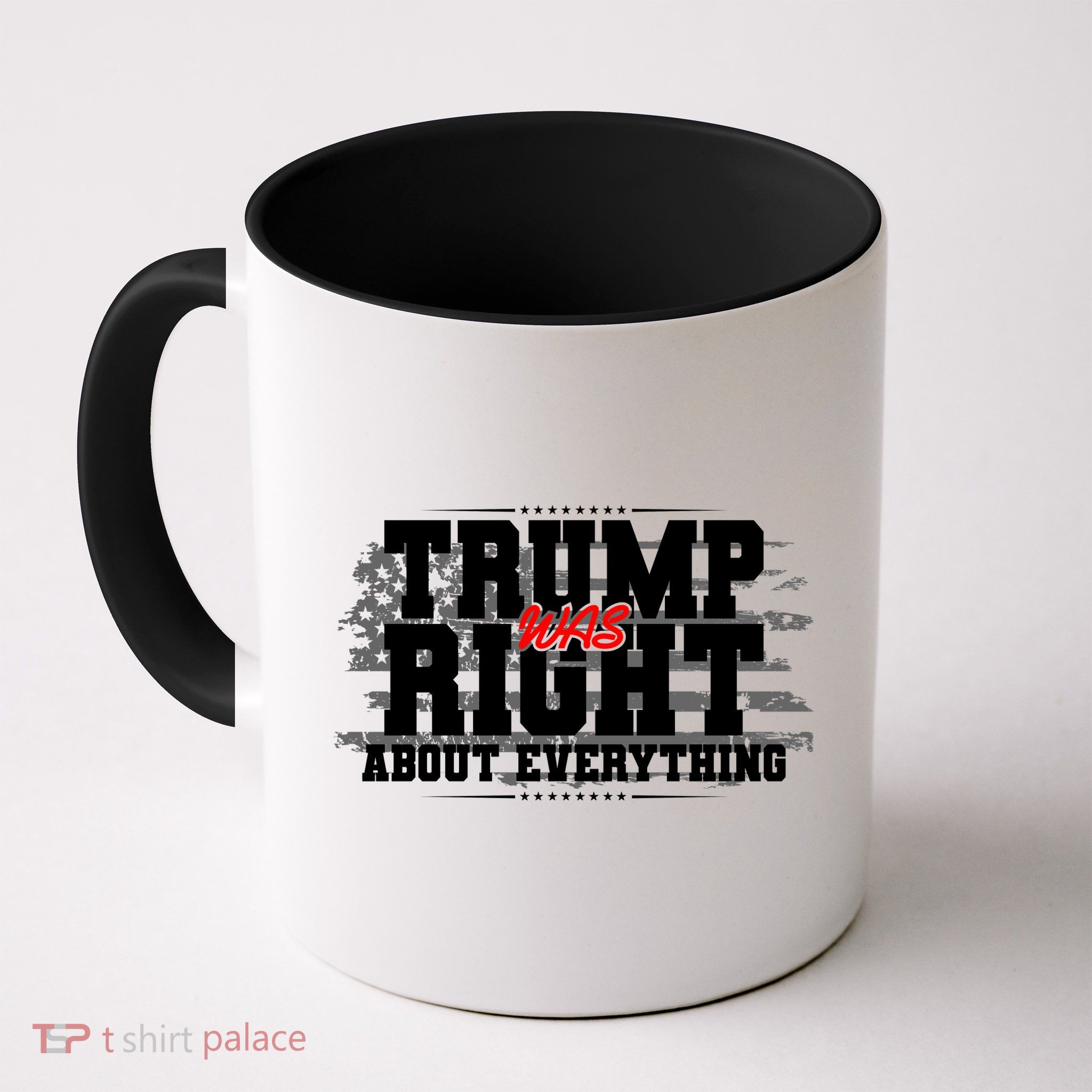 Patriotic Trump Was Right About Everything USA Flag Coffee Mug