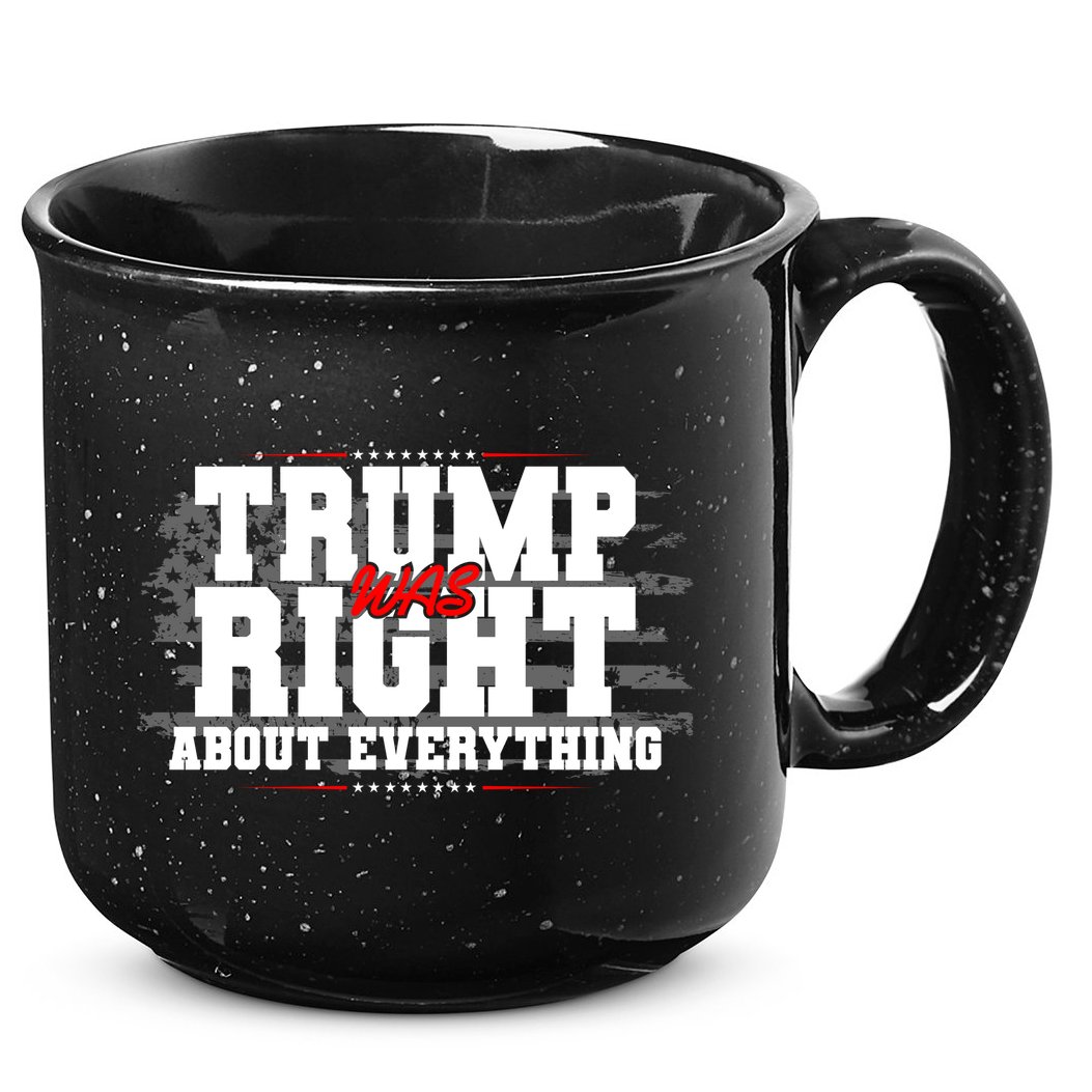 Patriotic Trump Was Right About Everything USA Flag 15oz Campfire Ceramic Mug