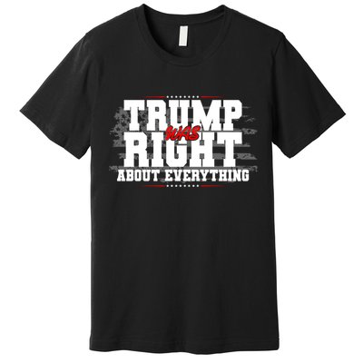 Patriotic Trump Was Right About Everything USA Flag Premium T-Shirt