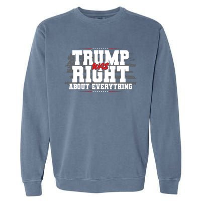 Patriotic Trump Was Right About Everything USA Flag Garment-Dyed Sweatshirt