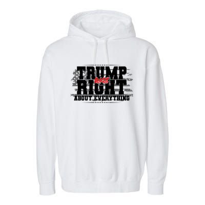 Patriotic Trump Was Right About Everything USA Flag Garment-Dyed Fleece Hoodie