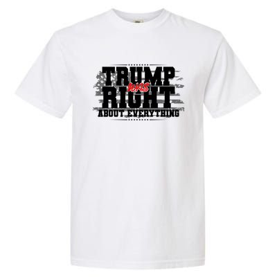 Patriotic Trump Was Right About Everything USA Flag Garment-Dyed Heavyweight T-Shirt