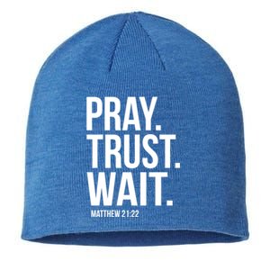 Pray Trust Wait Matthew 21:22 Scripture Christian Meaningful Gift Sustainable Beanie