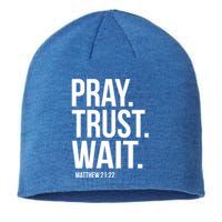 Pray Trust Wait Matthew 21:22 Scripture Christian Meaningful Gift Sustainable Beanie