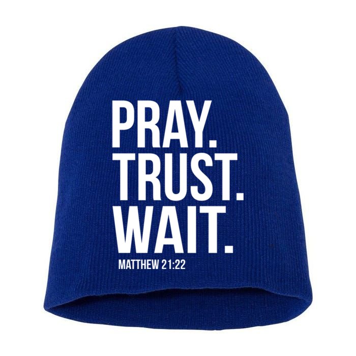 Pray Trust Wait Matthew 21:22 Scripture Christian Meaningful Gift Short Acrylic Beanie