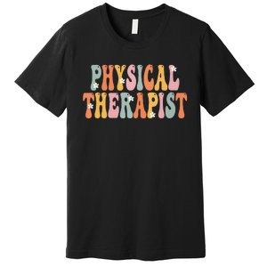 Physical Therapist Week Groovy Appreciation Day Premium T-Shirt