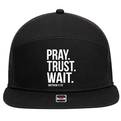 Pray Trust Wait Matthew 21:22 Scripture Christian Gift 7 Panel Mesh Trucker Snapback Hat