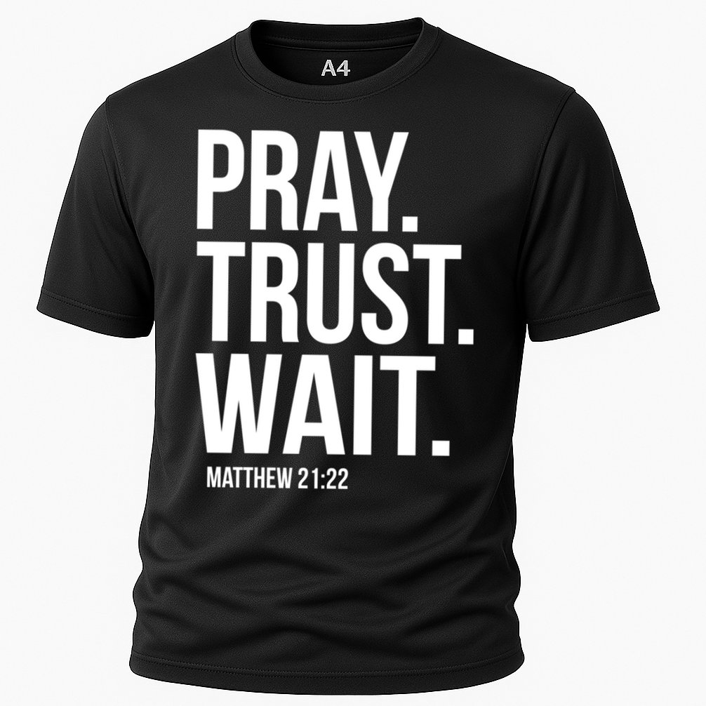 Pray Trust Wait Matthew 21:22 Scripture Christian Gift Cooling Performance Crew T-Shirt