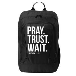 Pray Trust Wait Matthew 21:22 Scripture Christian Gift City Backpack