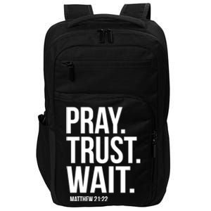 Pray Trust Wait Matthew 21:22 Scripture Christian Gift Impact Tech Backpack