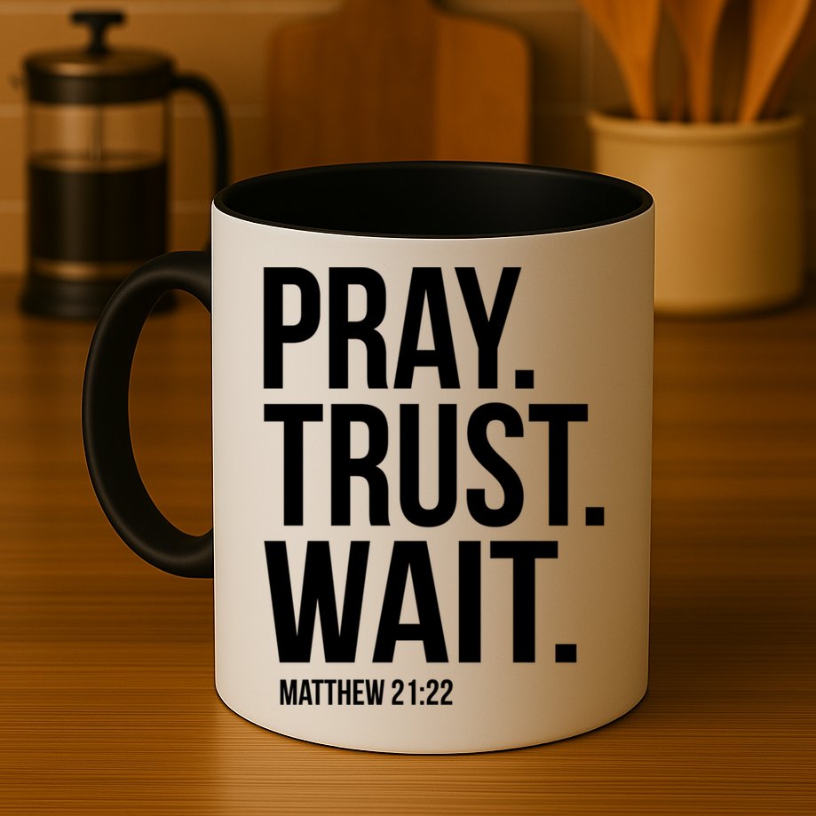 Pray Trust Wait Matthew 21:22 Scripture Christian Gift Mug