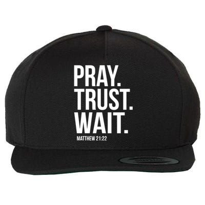 Pray Trust Wait Matthew 21:22 Scripture Christian Gift Wool Snapback Cap