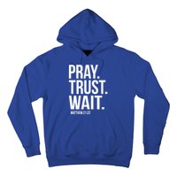 Pray Trust Wait Matthew 21:22 Scripture Christian Gift Hoodie