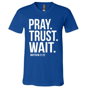 Pray Trust Wait Matthew 21:22 Scripture Christian Gift V-Neck T-Shirt