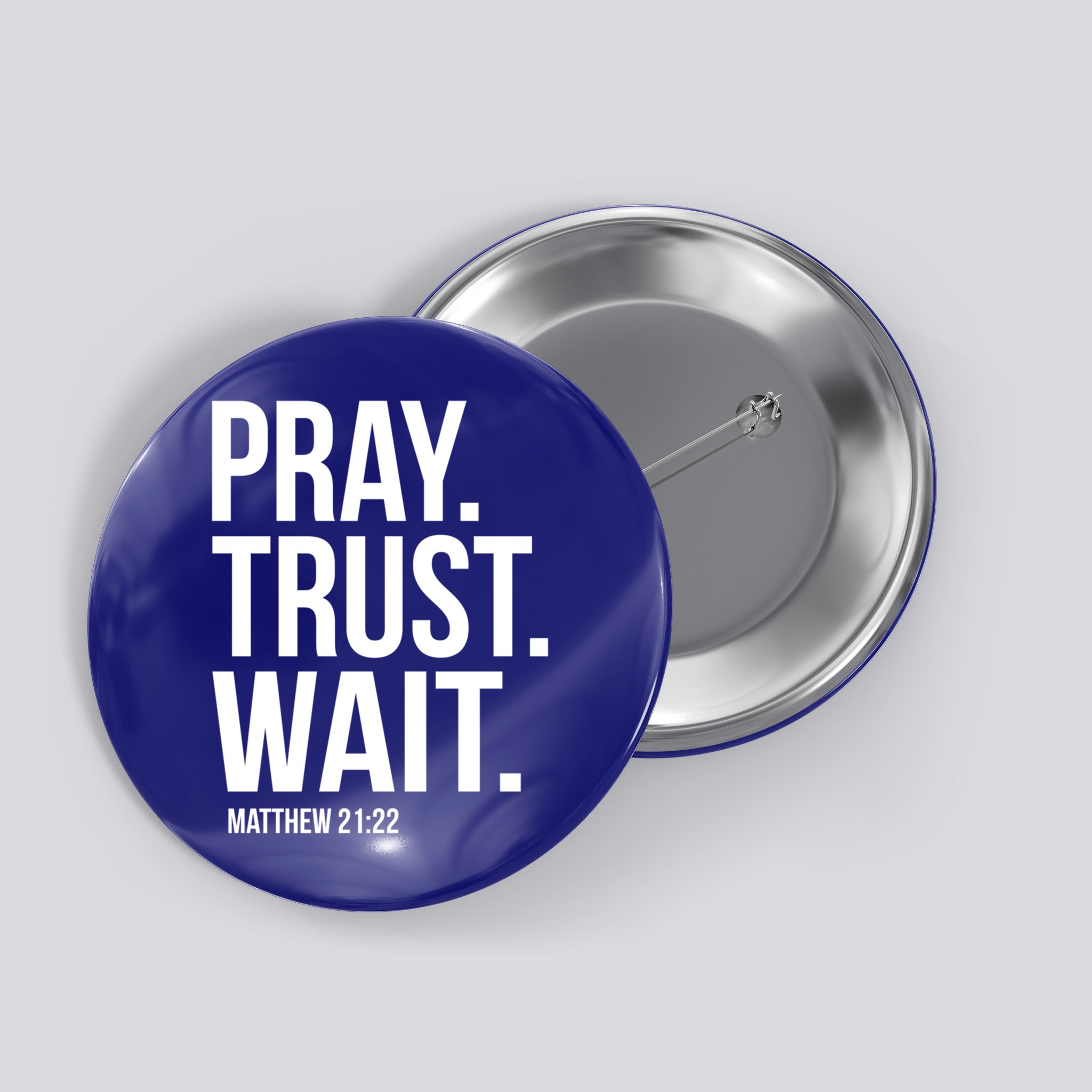 Pray Trust Wait Matthew 21:22 Scripture Christian Gift Button