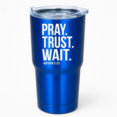 Pray Trust Wait Matthew 21:22 Scripture Christian Gift Tumbler