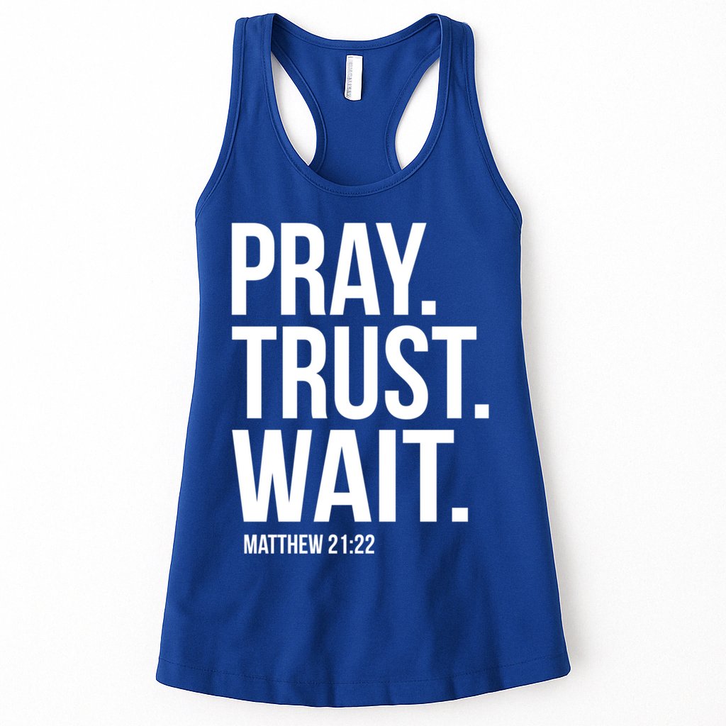 Pray Trust Wait Matthew 21:22 Scripture Christian Gift Womens Tank Top