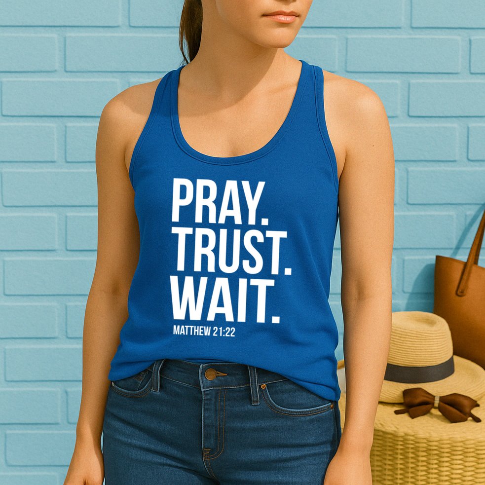 Pray Trust Wait Matthew 21:22 Scripture Christian Gift Womens Tank Top
