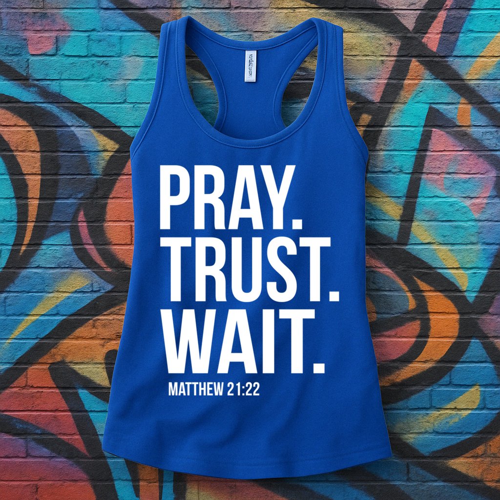 Pray Trust Wait Matthew 21:22 Scripture Christian Gift Womens Tank Top