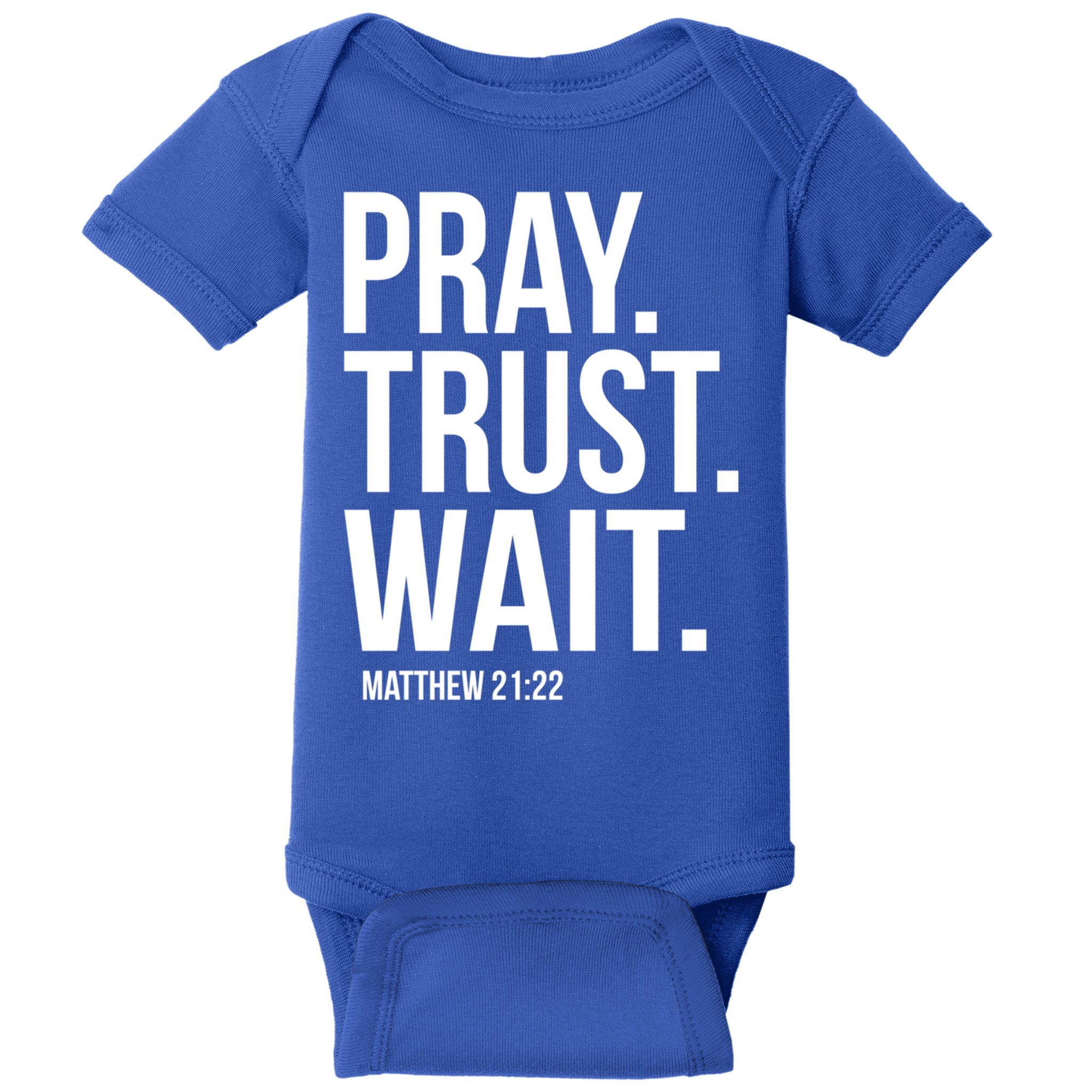 Pray Trust Wait Matthew 21:22 Scripture Christian Gift Baby Bodysuit