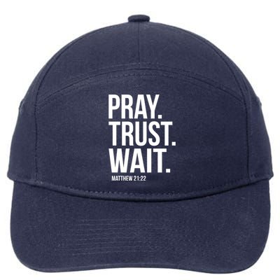 Pray Trust Wait Matthew 21:22 Scripture Christian Gift 7-Panel Snapback Hat