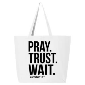 Pray Trust Wait Matthew 21:22 Scripture Christian Gift 25L Jumbo Tote