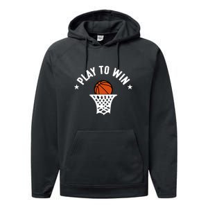 Play To Win Basketball Gift For Basketball Fan Sport Team Performance Fleece Hoodie