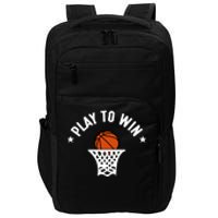 Play To Win Basketball Gift For Basketball Fan Sport Team Impact Tech Backpack