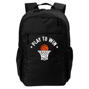 Play To Win Basketball Gift For Basketball Fan Sport Team Daily Commute Backpack