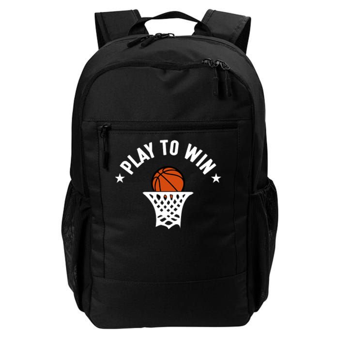 Play To Win Basketball Gift For Basketball Fan Sport Team Daily Commute Backpack