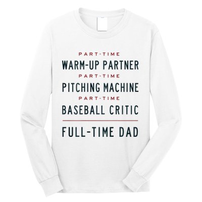 Part Time Warm Up Partner Pitching Baseball Full Time Dad Long Sleeve Shirt