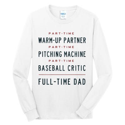 Part Time Warm Up Partner Pitching Baseball Full Time Dad Tall Long Sleeve T-Shirt