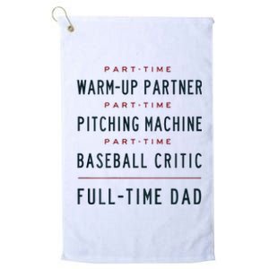 Part Time Warm Up Partner Pitching Baseball Full Time Dad Platinum Collection Golf Towel