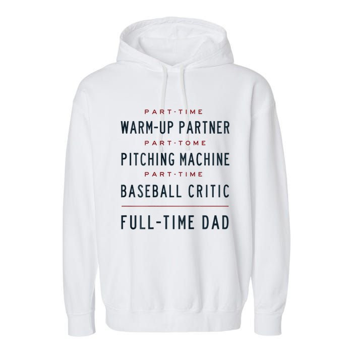 Part Time Warm Up Partner Pitching Baseball Full Time Dad Garment-Dyed Fleece Hoodie