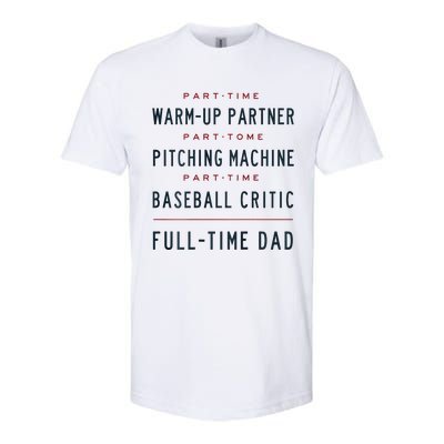 Part Time Warm Up Partner Pitching Baseball Full Time Dad Softstyle CVC T-Shirt