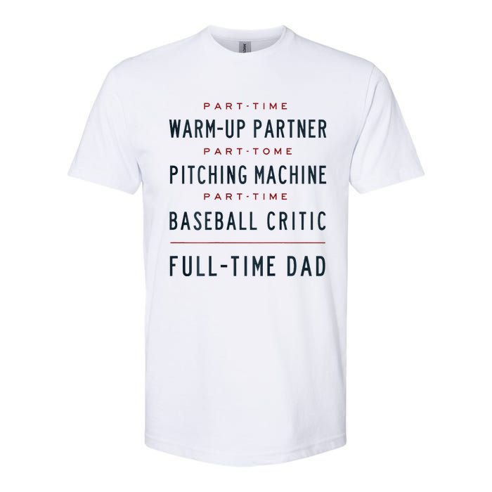 Part Time Warm Up Partner Pitching Baseball Full Time Dad Softstyle CVC T-Shirt