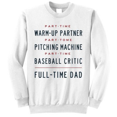 Part Time Warm Up Partner Pitching Baseball Full Time Dad Sweatshirt