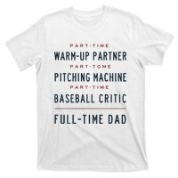 Part Time Warm Up Partner Pitching Baseball Full Time Dad T-Shirt