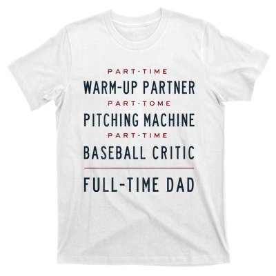 Part Time Warm Up Partner Pitching Baseball Full Time Dad T-Shirt